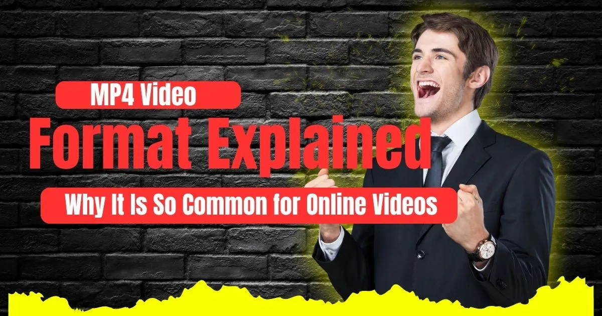 MP4 Video Format Explained: Why It Is So Common for Online Videos